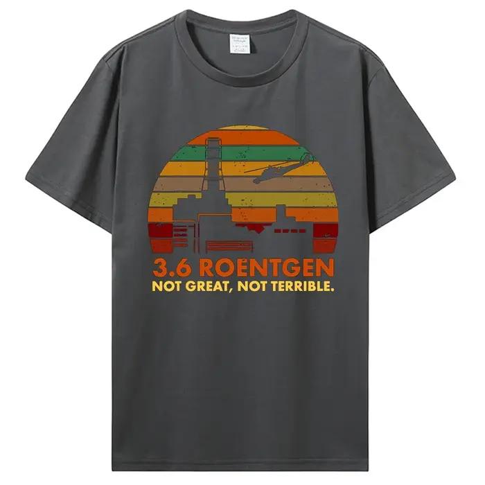T-Shirt Roentgen Not Great Not Terrible Tchernobyl Design Unique en Coton pour Hommes Occasions Spéciales et Journées Décontractées