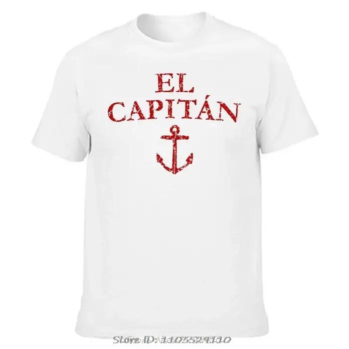 Drôle El Capitan capitaine bateau voile T-shirt coton Streetwear cadeaux d'anniversaire Style d'été T-shirt mode hommes vêtements T-shirt