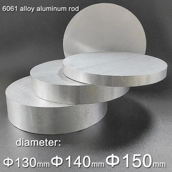 Tige ronde solide en alliage d'aluminium de haute qualité 6061, diamètre Φ 130mm, Φ 140mm,Φ 150mm, é