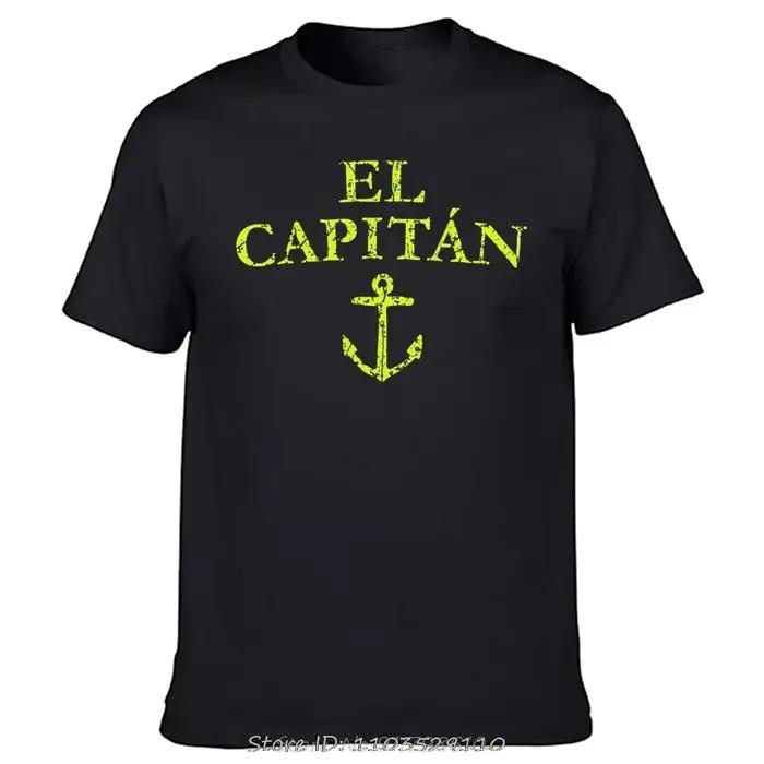 Drôle El Capitan capitaine bateau voile T-shirt coton Streetwear cadeaux d'anniversaire Style d'été T-shirt mode hommes vêtements T-shirt