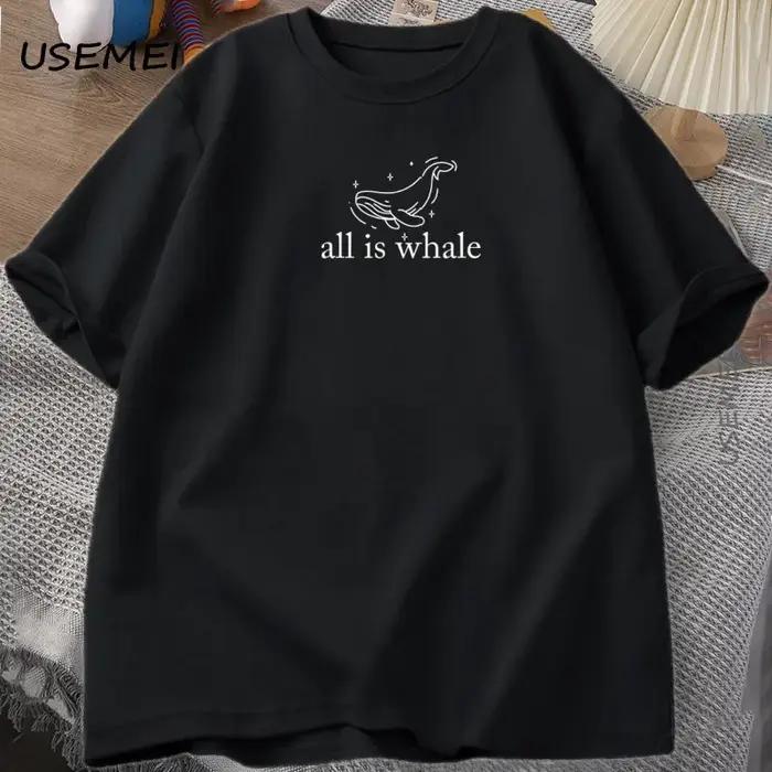 All Is Whale T-Shirt mignon baleine T-Shirt vie marine océan Nature T-Shirts amoureux des animaux à